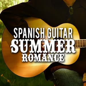 Spanish Guitar Summer Romance - Romantic Guitar