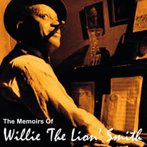 The Memoirs of Willie "The Lion" Smith - Willie "The Lion" Smith