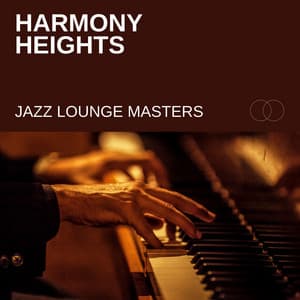 Harmony Heights: Romantic Jazz - Jazz Lounge Masters