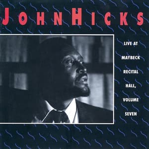 The Maybeck Recital Series, Vol. 7 - John Hicks