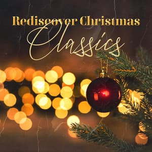 Rediscover Christmas Classics - Traditional Christmas Carols Ensemble