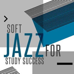 Soft Jazz for Study Success - Exam Study Soft Jazz Music