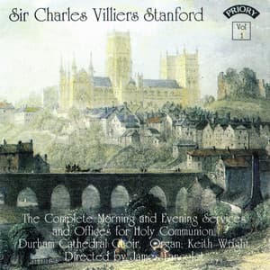 Stanford: The Complete Morning & Evening Services, Vol. 1 - Charles Villiers Stanford