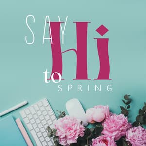 Say Hi to Spring: Chillout Music for Productivity at Office, House Cleaning and Studying - Office Music Experts