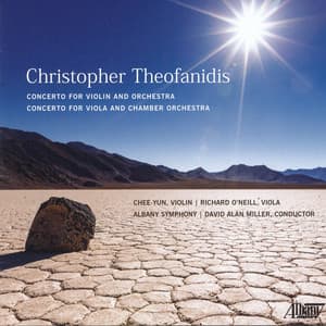 Theofanidis: Concerto for Violin and Orchestra & Concerto for Viola and Chamber Orchestra - Christopher Theofanidis