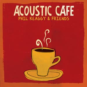 Acoustic Café - Phil Keaggy