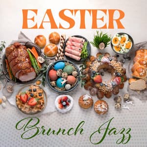 Easter Brunch Jazz: Gentle Jazz for Easter Breakfast, Family Time by The Table, Sentimental Moments - Brunch Piano Music Zone
