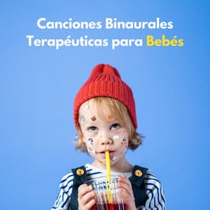 Canciones Binaurales Terapéuticas Para Bebés - Chico binaural