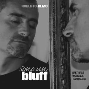 Sono Un Bluff - Roberto Demo