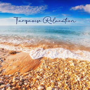 Turquoise Relaxation: Meditation Music with Sound of Waves, Soul Serenity, Peaceful & Calming Sound, Sleep, Relax by the Ocean - Soothing Ocean Waves Universe