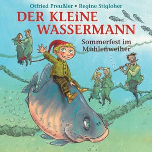 Der kleine Wassermann - Sommerfest im Mühlenweiher - Regine Stigloher