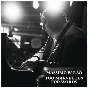 Too Marveelous For Words - Massimo Faraò