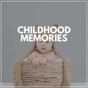 Childhood Memories - Baby Lullaby & Baby Lullaby