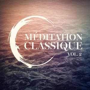 Méditation classique, Vol. 2 - Collection Grands Classiques