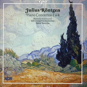 Rontgen: Piano Concertos 2 & 4 - Julius Röntgen