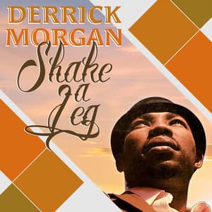 Shake a Leg - Derrick Morgan