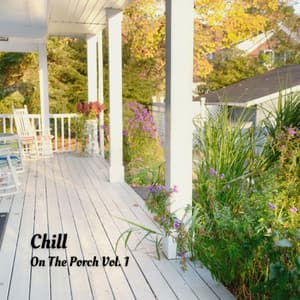 Chill: On The Porch Vol. 1 - Happy Jazz