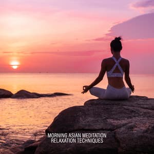 Morning Asian Meditation - Relaxation Techniques: Tai Chi, Zen Mindfulness, Japanese Relaxation - Zen Serenity Spa Asian Music Relaxation