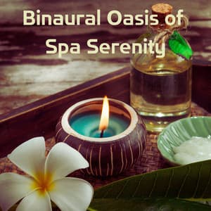Binaural Oasis of Spa Serenity - 432 Hz Destroy Unconscious Blockages