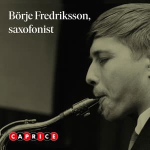 Börje Fredriksson, saxofonist - Borje Fredriksson