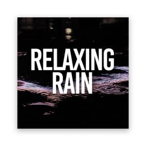 Relaxing Rain - Rain Sounds