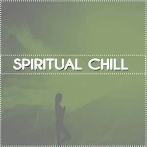 Spiritual Chill - Peaceful Music