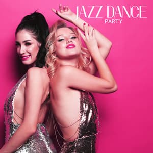 Jazz Dance Party – Funky/Rock Jazz Music To Swing And Dance | Smooth Jazz Instrumentals - Just Dancing