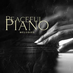 Peaceful Piano Melodies for Meditation, Relaxation, Calm Anxiety, Sleep, Study - Instrumental Piano Academy
