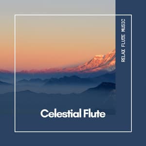 Celestial Flute: Sounds for Deep Meditation - Relax Flute Music