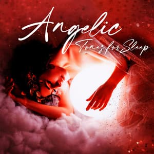 Angelic Tones for Sleep - Unleash Blissful Calm