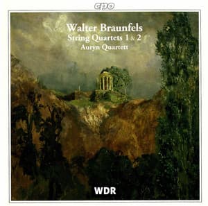 Braunfels: String Quartets Nos. 1 & 2 - Walter Braunfels
