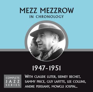 Complete Jazz Series 1947 - 1951 - Mezz Mezzrow