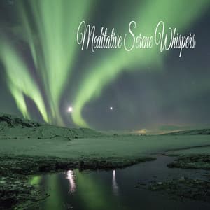 Meditative Serene Whispers - Música Relajante