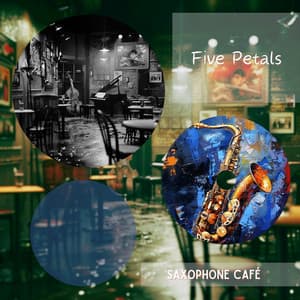 Five Petals - Saxophone Café