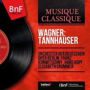 Wagner: Tannhäuser - Richard Wagner