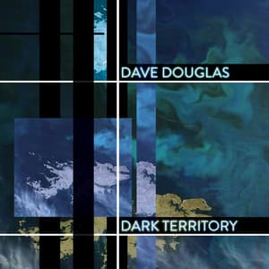 Dark Territory - Dave Douglas