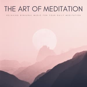 The Art Of Meditation: Relaxing Binaural Music For Your Daily Meditation - Universe Energy Gathering