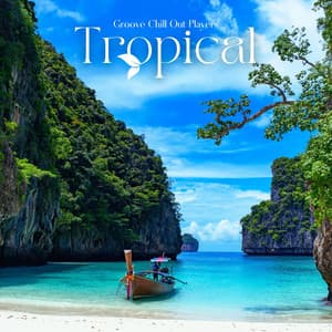 Tropical: Deep House Playlist - Groove Chill Out Players