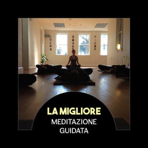 La migliore meditazione guidata - Meditazione guidata universo