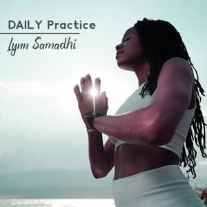 Daily Practice: Breathing Exercises & Pranayamas - Lynn Samadhi