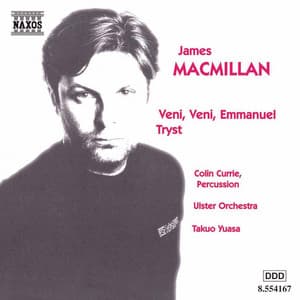 Macmillan: Veni, Veni Emmanuel / Tryst - James MacMillan