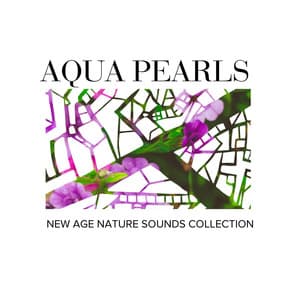 Aqua Pearls - New Age Nature Sounds Collection - Gold Spa Melodies
