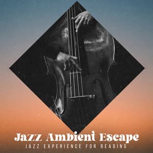 Jazz Ambient Escape - Jazz Experience for Reading