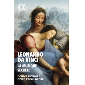 Leonardo da Vinci, La Musique Secrète - Doulce Mémoire