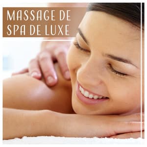 Massage de spa de luxe - Musique de fond pour les studios, détente et sérénité au plus haut niveau - L'univers du spa