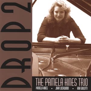 Drop 2 - Pamela Hines Trio