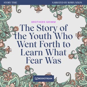 The Story of the Youth Who Went Forth to Learn What Fear Was - Story Time