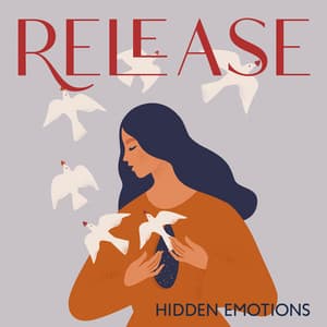 Release Hidden Emotions: Remove Negative Blockages, Erase Subconscious Negative Patterns, Let Go of Unwanted Thoughts, Dissolve All Negativity - Academy of Powerful Music with Positive Energy