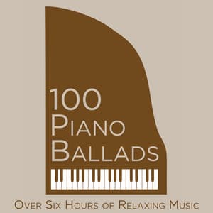 100 Piano Ballads: Over 6 Hours of Relaxing Music - Piano Music Experts
