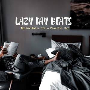 Lazy Day Beats - Mellow Music for a Peaceful Day - Laid Back Academy